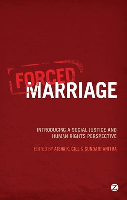 Forced Marriage Introducing a Social Justice and Human Rights Perspective 2011 9781848134638 Front Cover