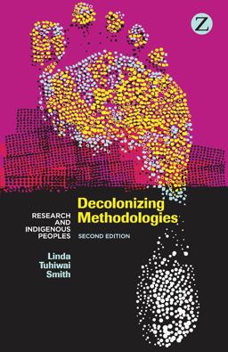 Decolonizing Methodologies Research and Indigenous Peoples 2nd 9781848139503 Front Cover