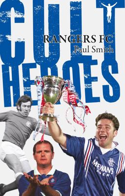 Rangers FC Cult Heroes