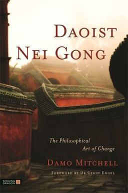 Daoist Nei Gong The Philosophical Art of Change  9781848190658 Front Cover