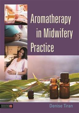 Aromatherapy in Midwifery Practice  9781848192881 Front Cover