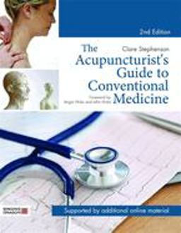 Acupuncturist's Guide to Conventional Medicine, Second Edition A Systematic Comparative Approach to Western and Eastern Medicine 2nd 9781848193024 Front Cover