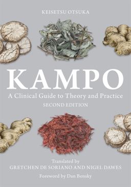 Kampo A Clinical Guide to Theory and Practice, Second Edition 2nd 9781848193291 Front Cover