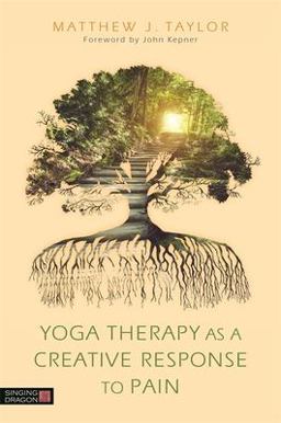 Yoga Therapy As a Creative Response to Pain  9781848193567 Front Cover