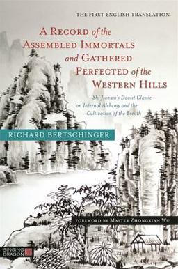 Record of the Assembled Immortals and Gathered Perfected of the Western Hills Shi Jianwu's Daoist Classic on Internal Alchemy and the Cultivation of the Breath  9781848193871 Front Cover