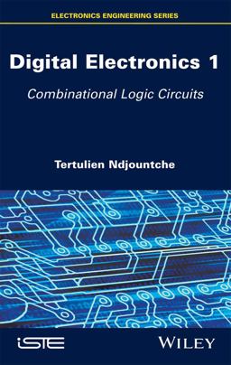 Digital Electronics 1 Combinational Logic Circuits 2016 9781848219847 Front Cover