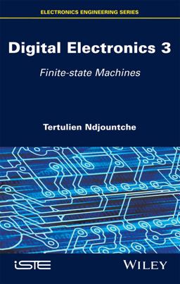 Digital Electronics 3 Finite-State Machines 2016 9781848219861 Front Cover