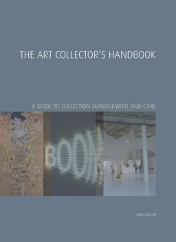 Art Collector's Management A Guide to Collection Management and Care  9781848220997 Front Cover