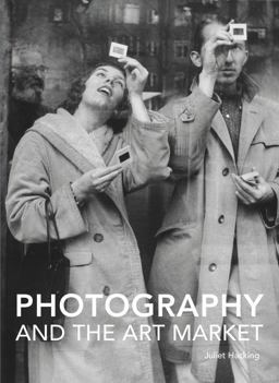 Photography and the Art Market  9781848221482 Front Cover