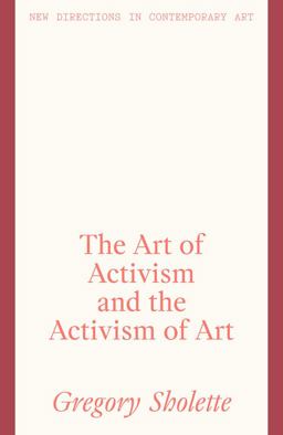 The Art of Activism and the Activism of Art