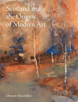 Scotland and the Origins of Modern Arthb Scotland and the Origins of Modern Arthb