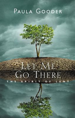 Let Me Go There The Spirit of Lent  9781848259041 Front Cover