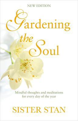 Gardening the Soul Mindful Thoughts and Meditations for Every Day of the Year  9781848272347 Front Cover