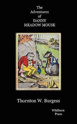 The Adventures of Danny Meadow Mouse Illustrated Edtion