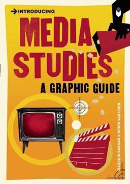 Introducing Media Studies A Graphic Guide  9781848311848 Front Cover