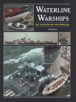 Waterline Warships An Illustrated Masterclass  9781848320765 Front Cover