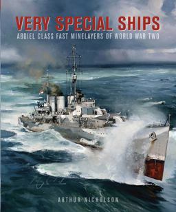 Very Special Ships Abdiel-Class Fast Minelayers of World War Two  9781848322356 Front Cover