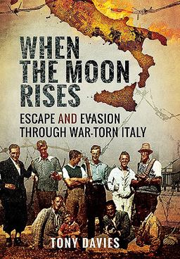 When the Moon Rises Escape and Evasion Through War-Torn Italy  9781848324572 Front Cover