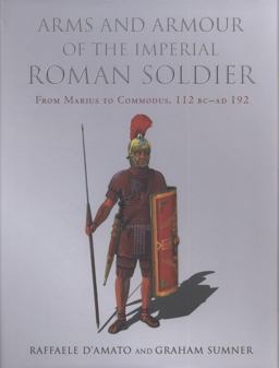 Arms and Armour of Imperial Roman Soldier  9781848325128 Front Cover