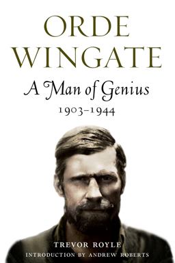 Orde Wingate A Man of Genius, 1903-1944  9781848325722 Front Cover