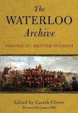 Waterloo Archive Volume 4 - British Sources  9781848326552 Front Cover