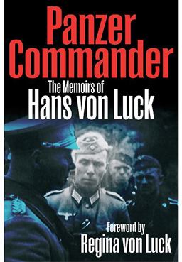 Panzer Commander The Memoirs of Hans Von Luck  9781848326941 Front Cover
