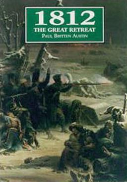 1812 - the Great Retreat  9781848326958 Front Cover