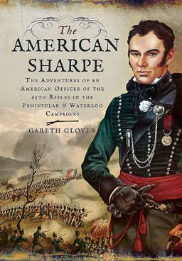 American Sharpe The Adventures of an American Officer of the 95th Rifles in the Peninsular and Waterloo Campaigns  9781848327771 Front Cover