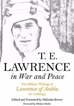 T e Lawrence in War and Peace