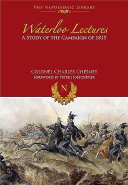 Waterloo Lectures A Study of the Campaign Of 1815  9781848328334 Front Cover