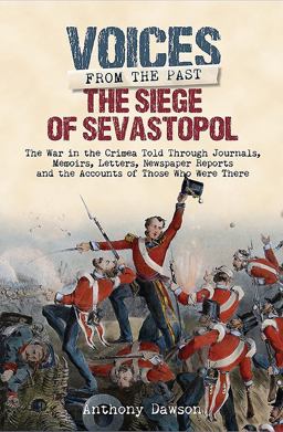 Siege of Sevastopol 1854 - 1855 The War in the Crimea Told Through Newspaper Reports, Official Documents and the Accounts of Those Who Were There  9781848329577 Front Cover