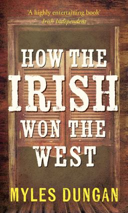 How the Irish Won the West 2nd 9781848405127 Front Cover