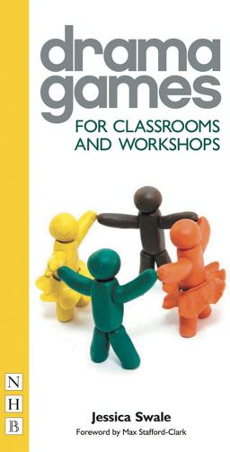 Drama Games: for Classrooms and Workshops  9781848420106 Front Cover