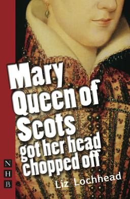 Mary Queen of Scots Got Head Chop  9781848420281 Front Cover