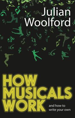 How Musicals Work And How to Write Your Own  9781848421752 Front Cover