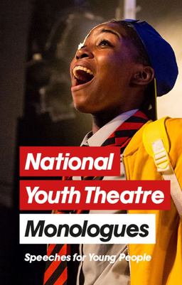 National Youth Theatre Monologues Speeches for Young People  9781848426764 Front Cover