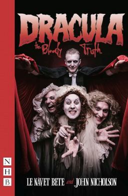 Dracula: the Bloody Truth Dracula: the Bloody Truth