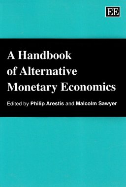 A Handbook of Alternative Monetary Economics