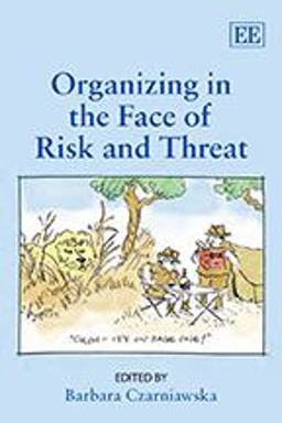 Organizing in the Face of Risk and Threat Organizing in the Face of Risk and Threat