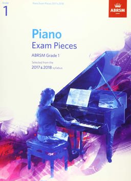 Piano Exam Pieces 2017 and 2018, ABRSM Grade 1 Piano Exam Pieces 2017 and 2018, ABRSM Grade 1