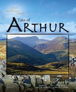 Legend and Landscape of Wales: Tales of Arthur  9781848511125 Front Cover