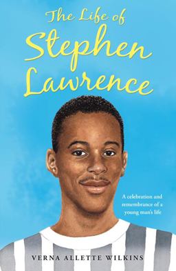 The Life of Stephen Lawrence