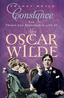 Constance The Tragic and Scandalous Life of Mrs Oscar Wilde  9781848541641 Front Cover