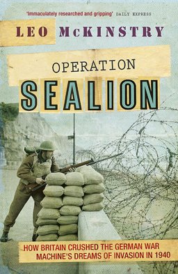 Operation Sealion: How Britain Crushed the German War Machine's Dreams of Invasion In 1940  9781848547049 Front Cover