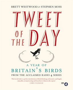 Tweet of the Day a Year of Britain's Birds from the Acclaimed Radio 4 Series