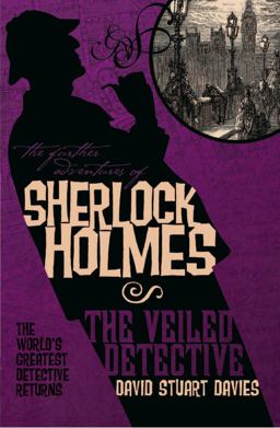 Further Adventures of Sherlock Holmes: the Veiled Detective  9781848564909 Front Cover