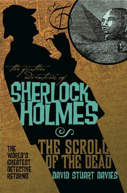 Further Adventures of Sherlock Holmes: the Scroll of the Dead  9781848564930 Front Cover