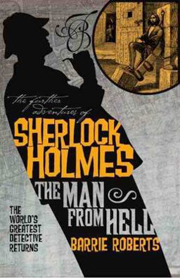 Further Adventures of Sherlock Holmes: the Man from Hell  9781848565081 Front Cover