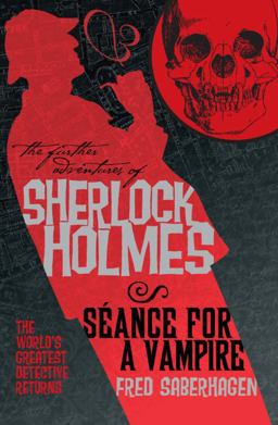 Further Adventures of Sherlock Holmes: Seance for a Vampire  9781848566774 Front Cover