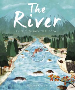 RiverThe River An Epic Journey to the Sea 2018 9781848576667 Front Cover